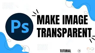 How to make an image transparent in Photoshop