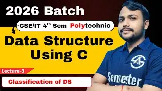 #03 Binary Batch | Data Structure Using C | Classification of DS | Polytechnic 4th Semester