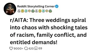 Weddings Gone Wild: Family Drama and Entitled Behavior &ndash; r/AmItheA**hole Stories