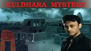 Kuldhara: India&rsquo;s Most Haunted Village &ndash; Real Paranormal Investigation & Untold Truths