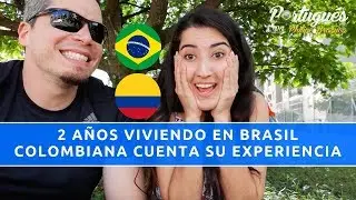 🇨🇴 Experiencia de una Colombiana Viviendo 2 Años en Brasil 🇧🇷 + Recomendaciones