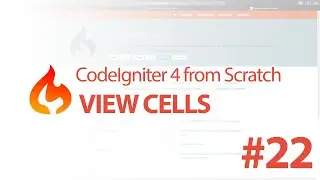 #22 View Cells - CodeIgniter 4 From Scratch
