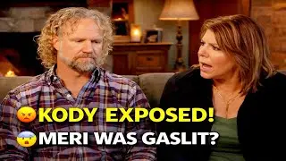 Sister Wives: Kody EXPOSED for Gaslighting Meri as Old Secrets Resurface