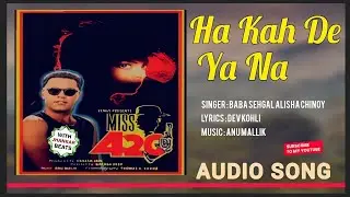Ha Kah De Ya Na (With Jhankar Beats) | Miss 420 Songs | Baba Sehgal Songs | Alisha Chinoy Songs