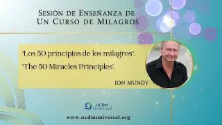 Los 50 principios de los milagros🌟Jon Mundy