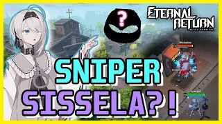 [Eternal Return Black Survival] In Depth Sniper ENAD Sissela Guide | Throw Sissela Guide