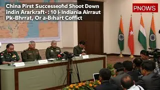 Guerra Pakist&aacute;n-India: China anuncia oficialmente por primera vez el derribo de 10 aviones indios