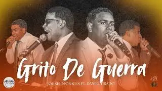 Grito De Guerra-Johnel Morales-FT Daniel Tirado