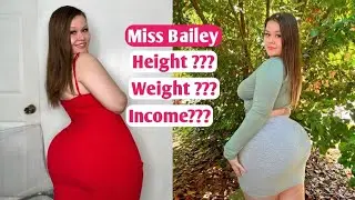 Miss Bailey Curvy model, Biography, Age, Height, Weight, Family, Facts, and Networth