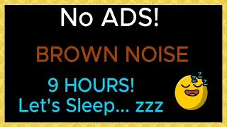 😴 NO ADS! | Brown Noise 9 Hours | BLACK SCREEN to help you SLEEP & RELAX | Insomnia Relief!