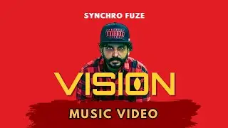 Vision - Synchro Fuze - Music Video
