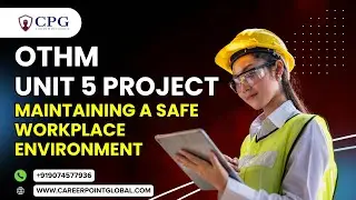 OTHM Unit 5 Project: Maintaining a Safe Workplace Environment