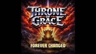 Throne of Grace - Forever Changed (Official Audio)