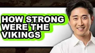How Strong Were the Vikings (Easy Method)