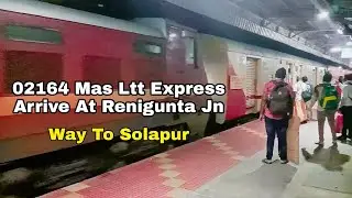 02164 Mas Ltt Express Arrive At Renigunta Jn | Way To solapur railway station |