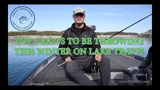 Top 5 Baits to be Throwing for Largemouth Bass this Winter on Lake Travis- Lake Travis Fishing Guide