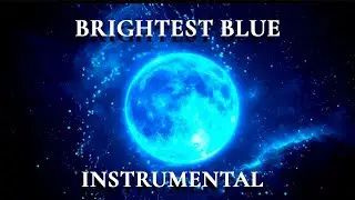 Blue Moon x Brightest Blue Instrumental (Relax and Smile)