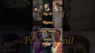 Top 10 Highest Paid Tamil Actors #tamil #actor #movie