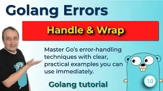Master Golang Error Handling: Defining, Wrapping & Checking Errors (Best Practices Explained) - (10)