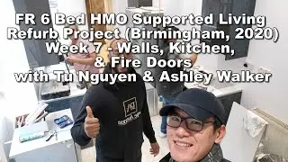 FR 6 Bed HMO Supported Living Refurb Project (Birmingham, 2020) Week 7- Walls, Kitchen, & Fire doors