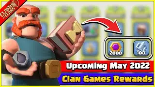 Upcoming Clan Games Rewards In May 2022 || May 22-28 Clan Games Rewards In Clash Of Clans - COC