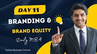 Day-11: Branding & Brand Equity | Daily MBA | FBS | Future Business School
