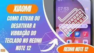 Como ativar ou desativar a Vibra&ccedil;&atilde;o do teclado no Redmi Note 12 - Passo a passo
