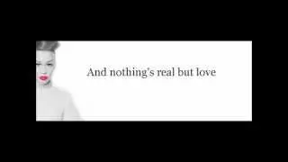 Rebecca Ferguson - Nothing's Real But Love ~LYRICS ~