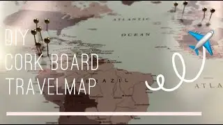 DIY Cork Board Travel Map