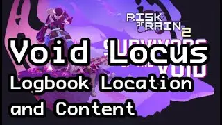Risk of Rain 2 Guide: Void Locus Logbook (Survivors of the Void DLC)
