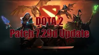 Dota 2 | Gameplay Update | Patch 7.29d | 05.25.2021