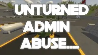 Unturned Admin Abuse w/AwerMan, Kris, Random