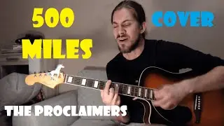500 MILES (THE PROCLAIMERS COVER) - 1ST TRY