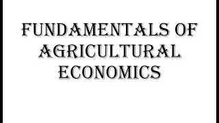 Agricultural production economics-scope and analysis, farm planning