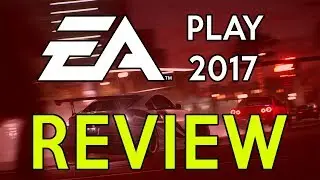 EA PLAY 2017 Review | E3 2017