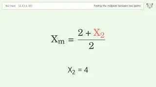 Find the midpoint between two points p1 (2,4) and p2 (4,10): Step-by-Step Video Solution
