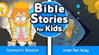 Solomon&rsquo;s Wisdom | Jonah Ran Away | Bible Stories for Kids