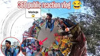 Vlog Banate Hi Public Ne Pehchana 😲 | 360 vlog | Pawan Unframed 