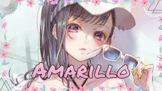 ｢Nightcore」→Amarillo→J Balvin ♡ [Lyrics]