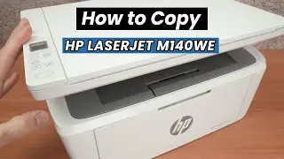 How to Make a Copy With The HP LaserJet M140we Printer