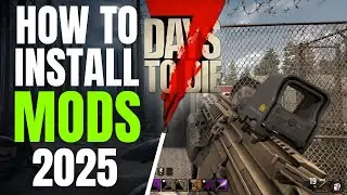 Как установить моды 2025 | 7 Days to Die 1.0 | Побег из Таркова | Тьма наступает | Забытая тропа