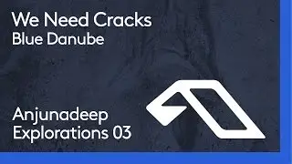We Need Cracks - Blue Danube