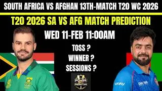 South Africa Vs Afghanistan 13th Match T20 World Cup 2026 Prediction | SA Vs AFG Toss & Match Winner