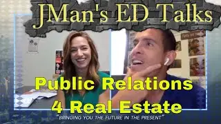 JMan's ED Talks #16-Public Relations For Real Estate