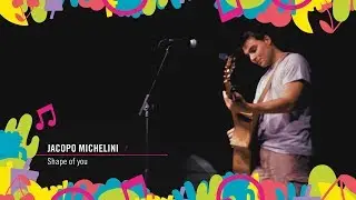 Jacopo Michelini - Shape of you / Live Crossover 2017