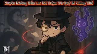 Kẻ Trộm Đến Từ Quỷ Bí, Giáng Thế Tại Đấu La Với Khả Năng Đánh Cắp Vận Mệnh P1
