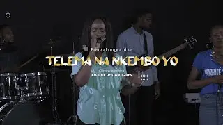 Prisca Lungambo   TELEMA NA NKEMBO YO   WorshipTime