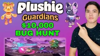 PLUSHIE GUARDIANS - NEW PLAY TO EARN GAME | $10,000 PRIZE BUG HUNT EVENT PLAY NOW!