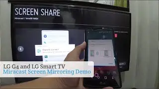LG G4 and LG Smart TV Miracast Screen Mirroring Demo