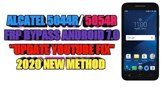 ||LATEST 2020||ALCATEL 5044R 5054R FRP BYPASS ||UPDATE YOUTUBE FIX|| ANDROID 7.0